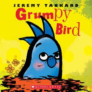 Grumpy Bird de Jeremy Tankard