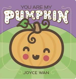 You Are My Pumpkin de Joyce Wan