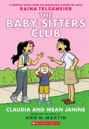 Claudia and Mean Janine: Full-Color Edition (the Baby-Sitters Club Graphix #3) de Ann M. Martin