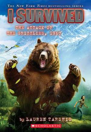 I Survived the Attack of the Grizzlies, 1967 (I Survived #17) de Lauren Tarshis