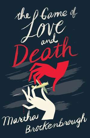 The Game of Love and Death de Martha Brockenbrough