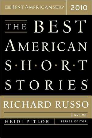 The Best American Short Stories 2010 de Richard Russo