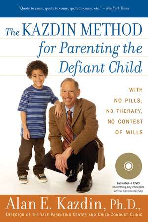 The Kazdin Method for Parenting the Defiant Child de Alan E. Kazdin