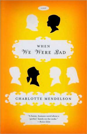 When We Were Bad de Charlotte Mendelson