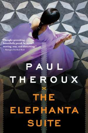 The Elephanta Suite de Paul Theroux