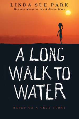 A Long Walk to Water: Based on a True Story de Linda Sue Park