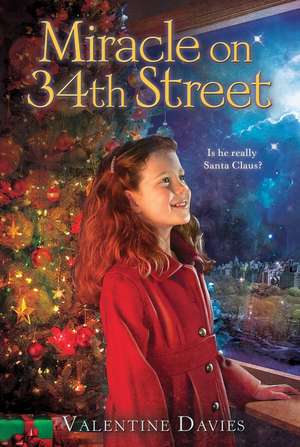 Miracle on 34th Street: A Christmas Holiday Book for Kids de Valentine Davies