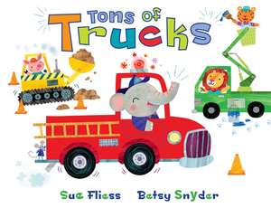 Tons of Trucks de Sue Fliess