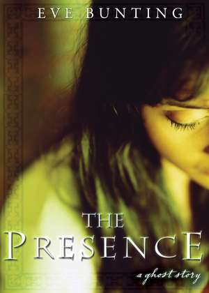 The Presence: A Ghost Story de Eve Bunting