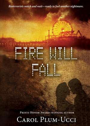 Fire Will Fall de Carol Plum-Ucci