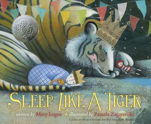 Sleep Like a Tiger: A Caldecott Honor Award Winner de Mary Logue