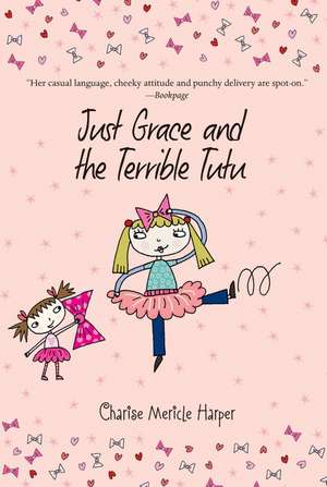 Just Grace and the Terrible Tutu de Charise Mericle Harper