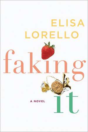 Faking It de Elisa Lorello