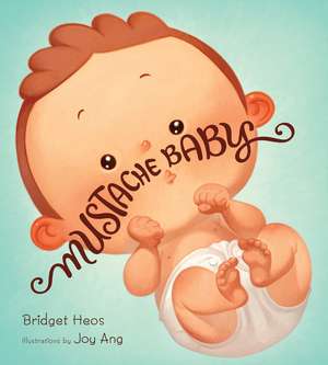 Mustache Baby de Bridget Heos