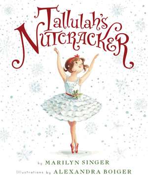 Tallulah's Nutcracker: A Christmas Holiday Book for Kids de Marilyn Singer