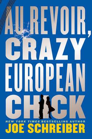 Au Revoir, Crazy European Chick de Joe Schreiber