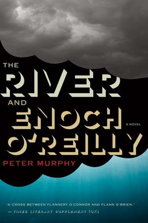 The River And Enoch O’reilly de Peter Murphy