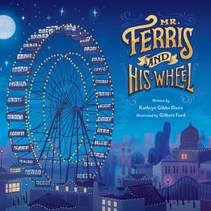 Mr. Ferris and His Wheel de Kathryn Gibbs Davis