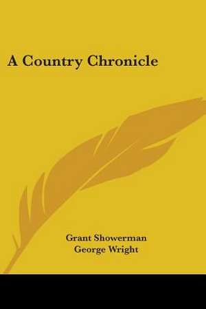 A Country Chronicle de Grant Showerman