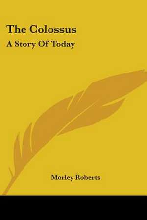 The Colossus de Morley Roberts