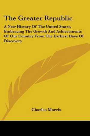 The Greater Republic de Charles Morris