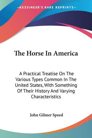 The Horse In America de John Gilmer Speed