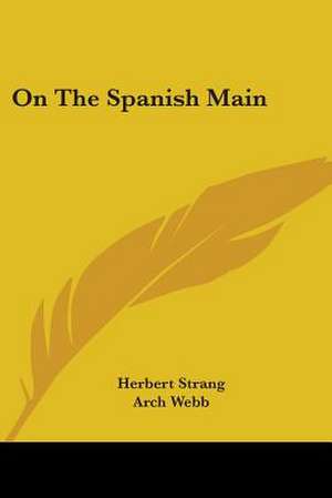 On The Spanish Main de Herbert Strang