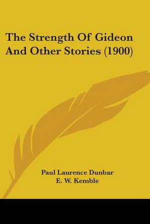 The Strength of Gideon and Other Stories (1900) de Paul Laurence Dunbar