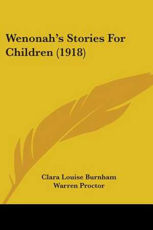 Wenonah's Stories For Children (1918) de Clara Louise Burnham