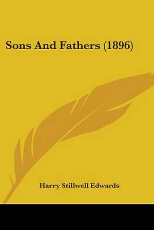 Sons And Fathers (1896) de Harry Stillwell Edwards