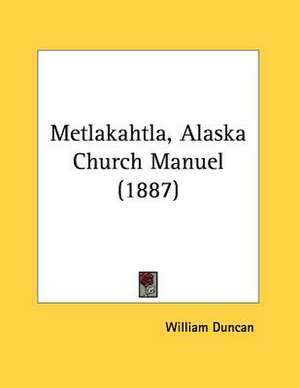 Metlakahtla, Alaska Church Manuel (1887) de William Duncan