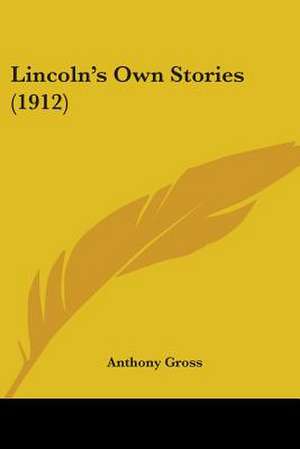 Lincoln's Own Stories (1912) de Anthony Gross