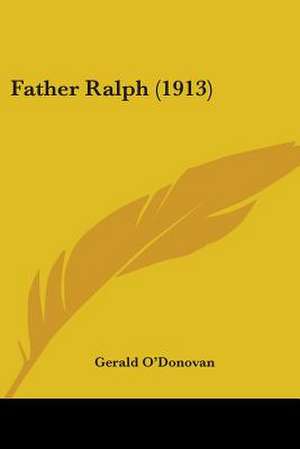 Father Ralph (1913) de Gerald O'Donovan
