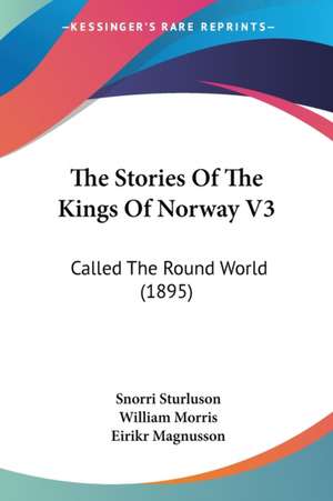 The Stories Of The Kings Of Norway V3 de Snorri Sturluson