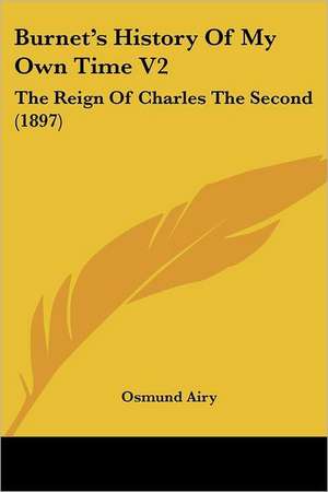 Burnet's History Of My Own Time V2 de Osmund Airy