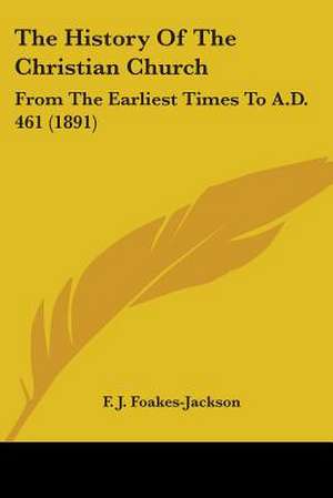 The History Of The Christian Church de F. J. Foakes-Jackson