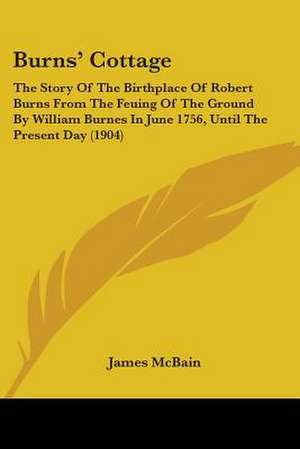 Burns' Cottage de James Mcbain