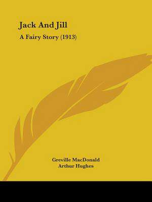 Jack And Jill de Greville Macdonald