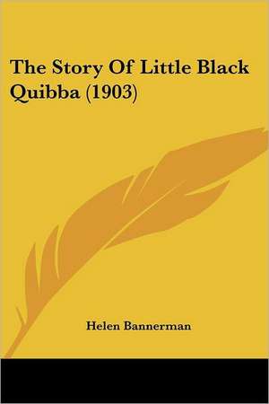 The Story Of Little Black Quibba (1903) de Helen Bannerman