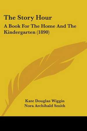 The Story Hour de Kate Douglas Wiggin