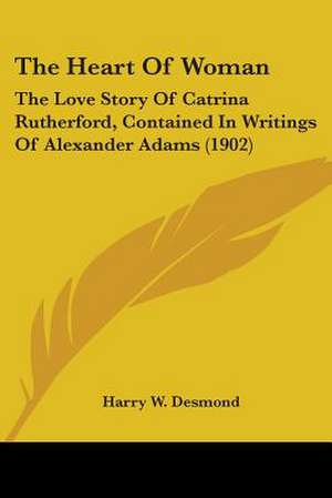 The Heart Of Woman de Harry W. Desmond