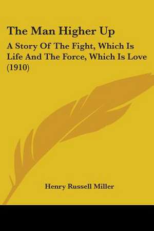 The Man Higher Up de Henry Russell Miller