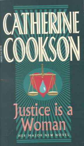 Justice Is A Woman de Catherine Cookson