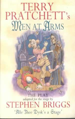 Men At Arms - Playtext de Stephen Briggs