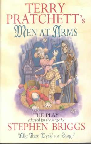 Men at Arms: The Play de Stephen Briggs