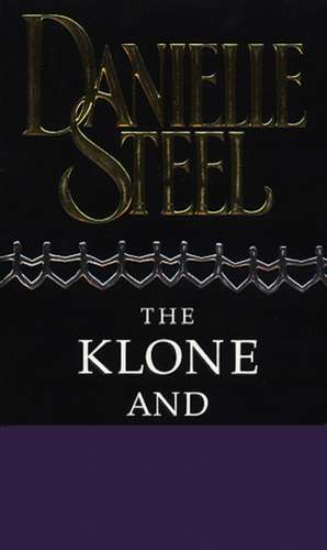 The Klone And I de Danielle Steel