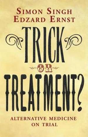 Trick or Treatment? de Simon Singh