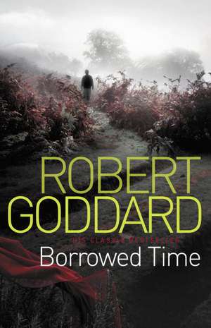 Borrowed Time de Robert Goddard