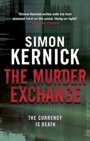 The Murder Exchange de Simon Kernick