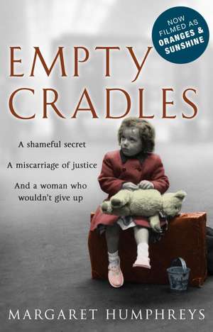 Empty Cradles (Oranges and Sunshine) de Margaret Humphreys